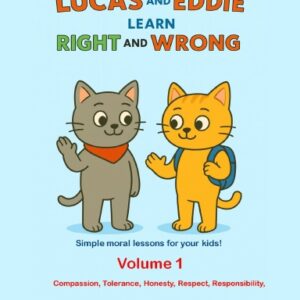 Lucas and Eddie learn Right and Wrong Volume 1 Paperback